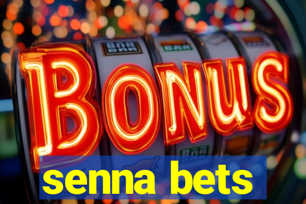 senna bets